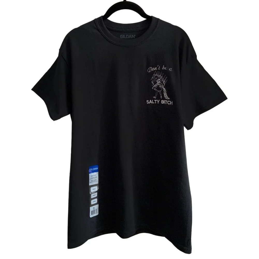 Embroidered "Don't Be A Salty B" Unisex T-Shirt Sizes S/M/L/1X/2X/3X/4X/5X - Picture 2 of 3